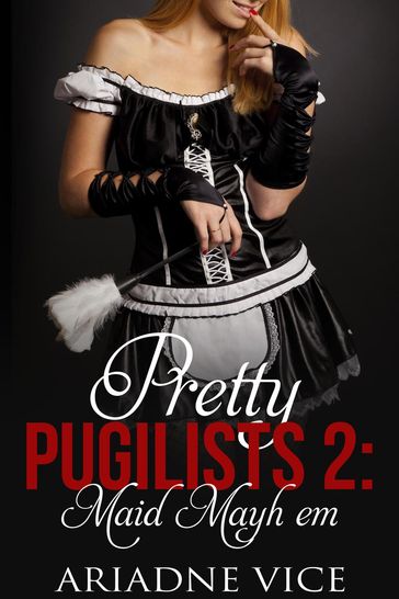 Pretty Pugilists 2: Maid Mayhem - Ariadne Vice