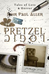 Pretzel Logic: Tales of Love & Horror