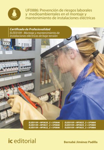 Prevención de riesgos laborales y medioambientales en el montaje y mantenimiento de instalaciones eléctricas. ELEE0109 - Bernabé Jiménez Padilla