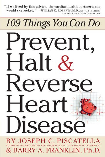 Prevent, Halt & Reverse Heart Disease - Ph.D. Barry Franklin - Joseph C. Piscatella
