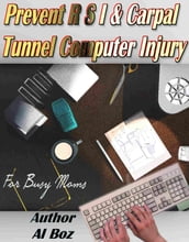 Prevent R S I & Carpal Tunnel Computer Injury,My personal 360 degree solutions for Neck, Posture and RSI, Eyes etc.