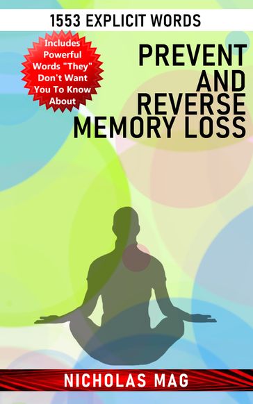 Prevent and Reverse Memory Loss: 1553 Explicit Words - Nicholas Mag