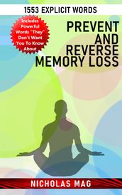 Prevent and Reverse Memory Loss: 1553 Explicit Words