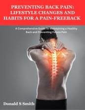 Preventing Back Pain: Lifestyle Changes and Habits for a Pain-Free