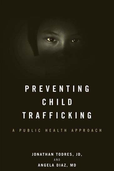 Preventing Child Trafficking - Angela Diaz - Jonathan Todres