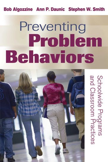 Preventing Problem Behaviors - Bob Algozzine - Ann P. Daunic - Stephen W. Smith