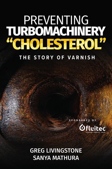 Preventing Turbomachinery "Cholesterol" - Greg Livingstone - Sanya Mathura