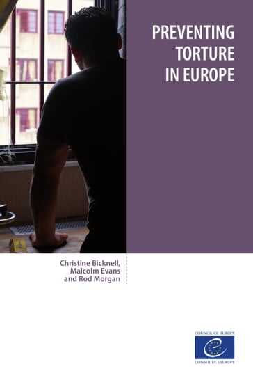 Preventing torture in Europe - Christine Bicknell - Malcolm Evans - Rod Morgan