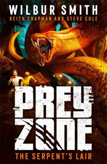 Prey Zone: The Serpent's Lair - Wilbur Smith - Keith Chapman - Steve Cole