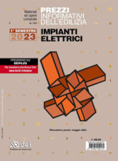 Prezzi informativi dell edilizia. Impianti elettrici. 1º semestre 2023