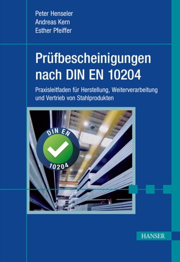 Prüfbescheinigungen nach DIN EN 10204 - Peter Henseler - Andreas Kern - Esther Pfeiffer