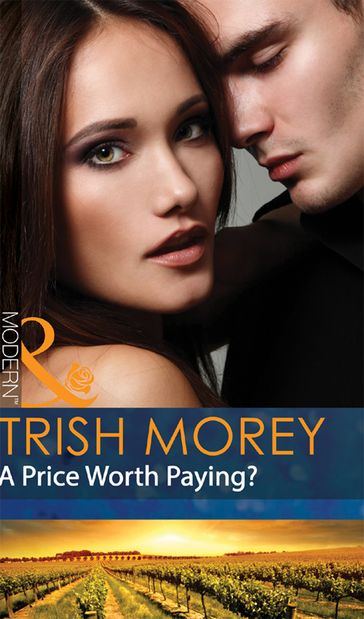 A Price Worth Paying? (Mills & Boon Modern) - Trish Morey