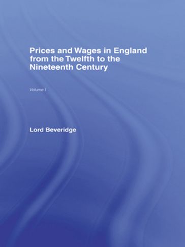 Prices and Wages in England - William Beveridge