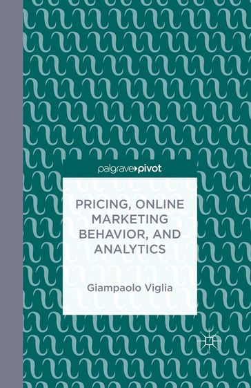 Pricing, Online Marketing Behavior, and Analytics - G. Viglia