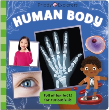 Priddy Explorers Human Body - Roger Priddy