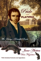 Pride and Platypus: Mr. Darcy s Dreadful Secret