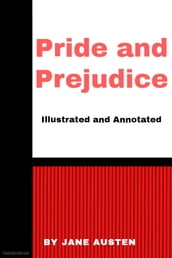 Pride and Prejudice (Illustrated and Annotated)