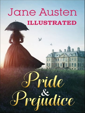 Pride and Prejudice Illustrated - Austen Jane