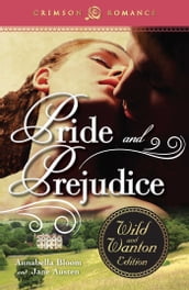 Pride and Prejudice: The Wild and Wanton Edition