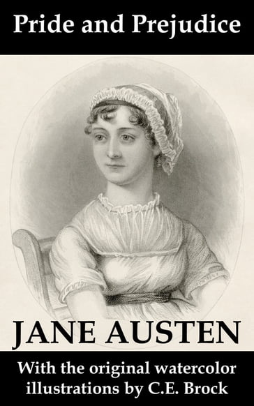 Pride and Prejudice (with the original watercolor illustrations by C.E. Brock) - Austen Jane
