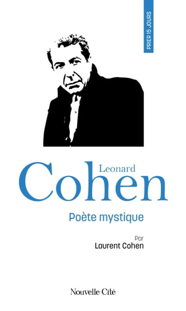 Prier 15 jours avec Leonard Cohen - Laurent Cohen