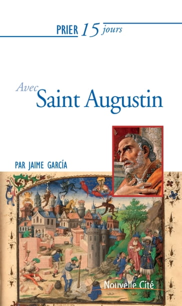 Prier 15 jours avec Saint Augustin - Garcia Jaime
