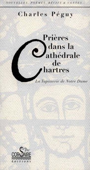 Prières dans la cathédrale de Chartres - Charles Péguy