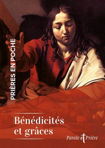 Prières en poche - Bénédicités et grâces - Collectif