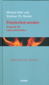 Priesterlich werden - Anspruch für Laien und Kleriker