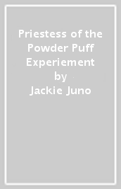 Priestess of the Powder Puff Experiement