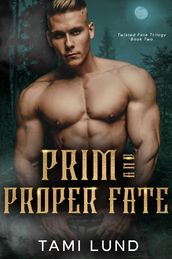Prim and Proper Fate