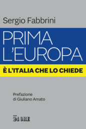 Prima l Europa. E l Italia che lo chiede