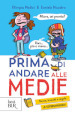 Prima di andare alle medie. Storie, trucchi e regole di sopravvivenza!