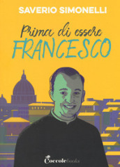 Prima di essere Francesco