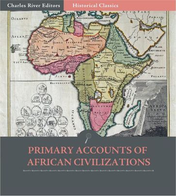 Primary Accounts of African Civilization: The Meroe, Kush, and Axum - Herodotus - Strabo - Dio Cassius & Procopius - Ezana