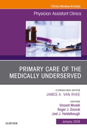 Primary Care of the Medically Underserved, An Issue of Physician Assistant Clinics