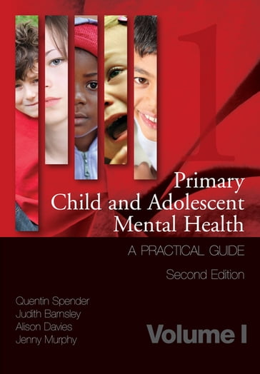 Primary Child and Adolescent Mental Health - Quentin Spender - Judith Barnsley - Alison Davies - Jenny Murphy