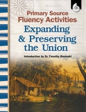 Primary Source Fluency Activities: Expanding & Preserving the Union