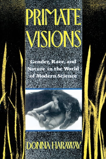 Primate Visions - Donna J. Haraway