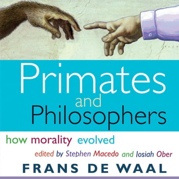 Primates and Philosophers - Frans de Waal