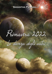 Primavera 2022. La danza degli astri