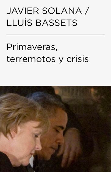 Primaveras, terremotos y crisis (Colección Endebate) - Javier Solana - Lluís Bassets