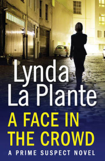 Prime Suspect 2: A Face in the Crowd - Lynda La Plante