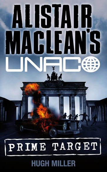 Prime Target (Alistair MacLean's UNACO) - Hugh Miller - Alistair MacLean