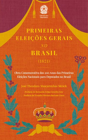 Primeiras Eleições Gerais no Brasil (1821) - José Theodoro Mascarenhas Menck
