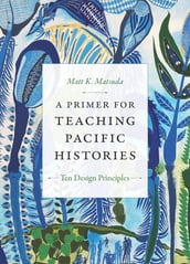 A Primer for Teaching Pacific Histories