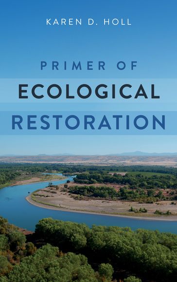 Primer of Ecological Restoration - Karen Holl