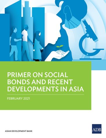 Primer on Social Bonds and Recent Developments in Asia - Asian Development Bank