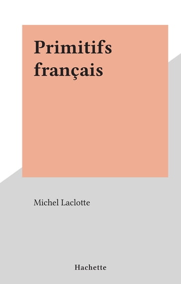 Primitifs français - Michel Laclotte