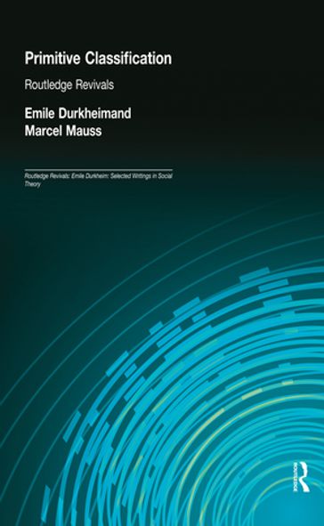 Primitive Classification (Routledge Revivals) - Emile Durkheim - Marcel Mauss
